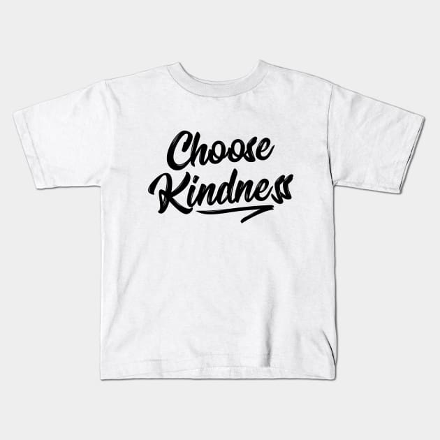 Choose Kindness T-Shirt - Uplifting Positive Quote Kids T-Shirt by RedYolk